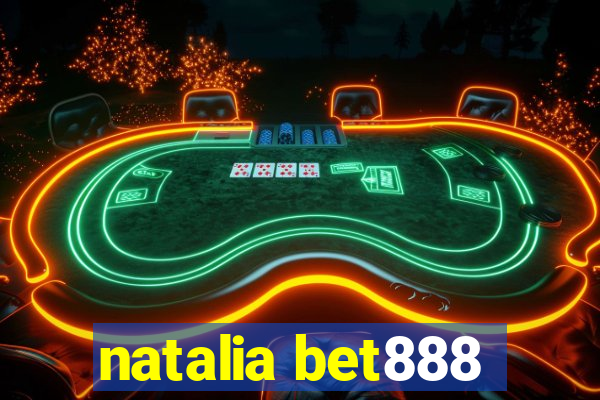 natalia bet888